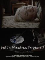 The upper half of the image features a person with short bleach-blonde hair laying their head on a shaggy grey carpet. Their eyes are closed and their eyebrows raised, seemingly in reaction to something which is happening out of frame. The lower half of the image features a vinyl record being played on a turntable. Just below the record is the title of the film, "Put the Needle on the Record." Beneath the title is a bunch of smaller text with various credits for cast and crew.