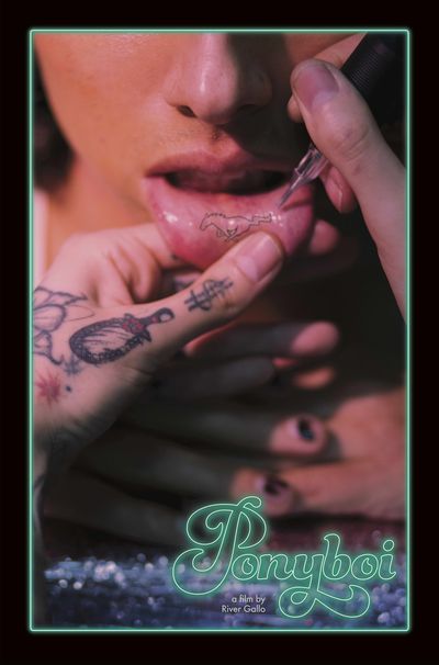 Closeup of Ponyboi (River Gallo) receiving a tattoo of a trotting pony on the inside of their lip. The title appears in italicized turquoise neon in the bottom right corner.
